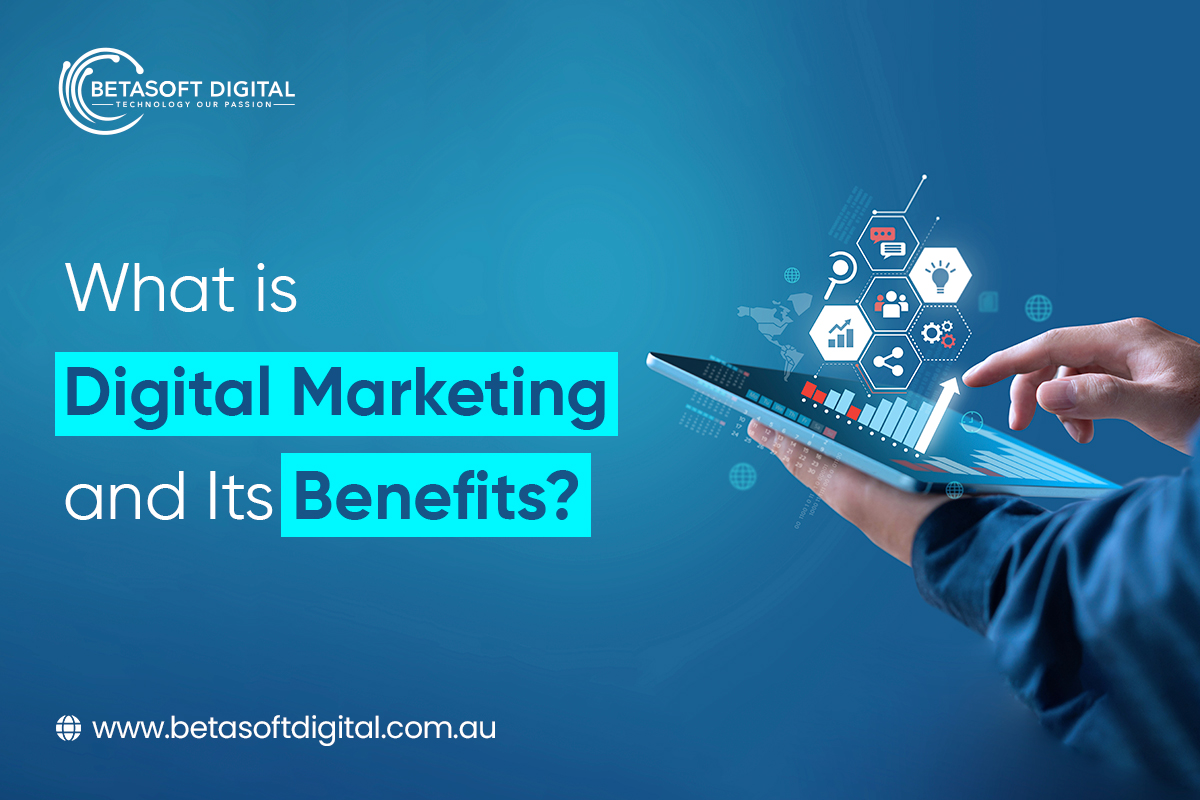 Read more about the article What is Digital Marketing and Its Benefits?