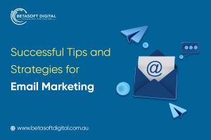 Successful Tips and Strategies for Email Marketing