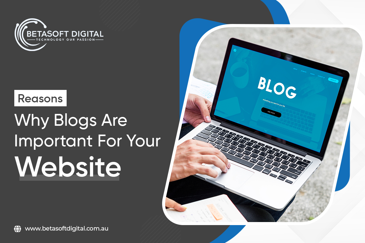 Read more about the article Reasons Why Blogs Are Important for Your Website