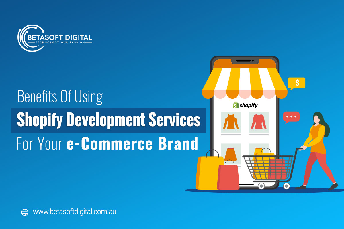 Read more about the article Benefits Of Using Shopify Development Services For Your E-commerce Brand